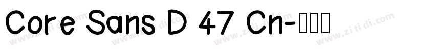 Core Sans D 47 Cn字体转换